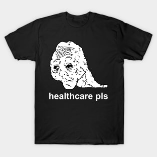 Healthcare Pls - Medicare For All, Meme, Doomer, Wojak, Leftist T-Shirt